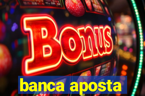 banca aposta